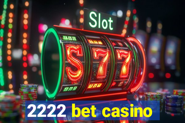 2222 bet casino