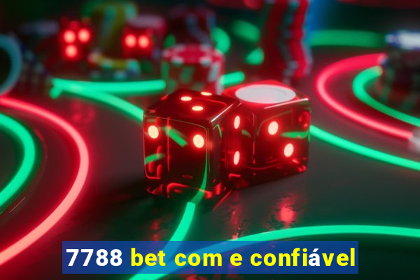 7788 bet com e confiável