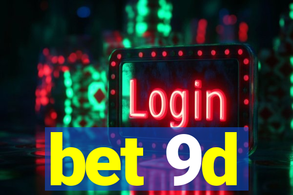 bet 9d