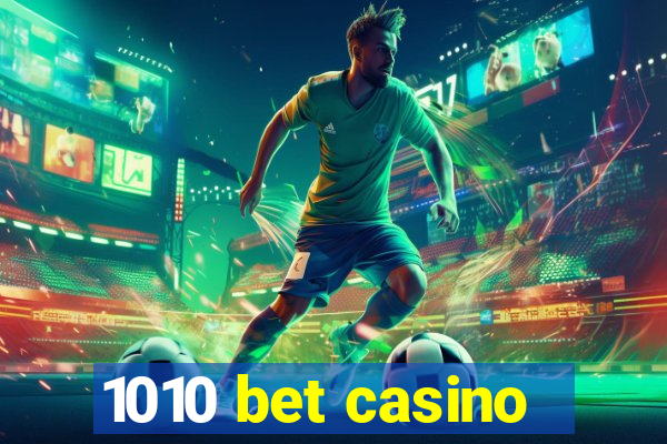 1010 bet casino