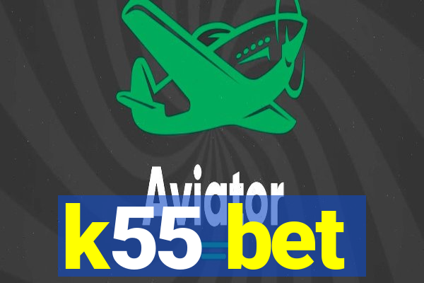 k55 bet