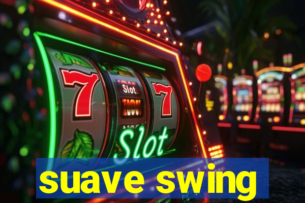 suave swing