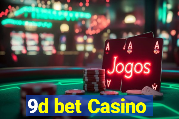 9d bet Casino