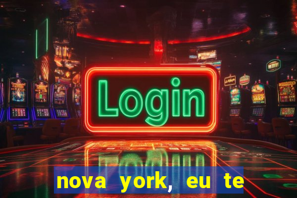 nova york, eu te amo filme completo dublado