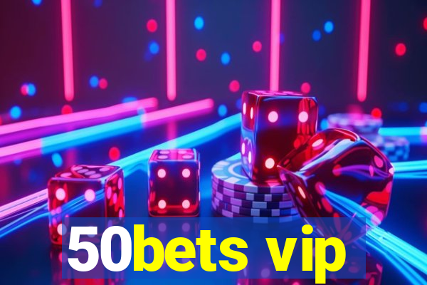 50bets vip