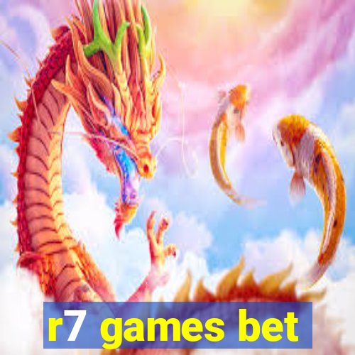 r7 games bet