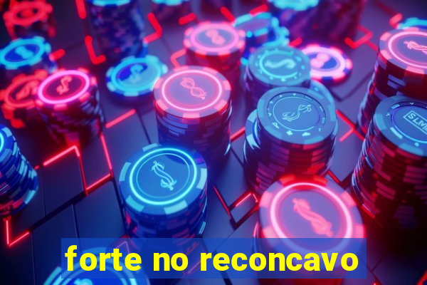 forte no reconcavo