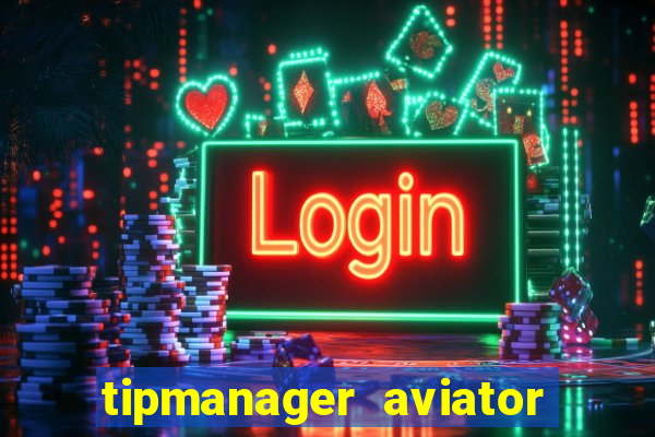 tipmanager aviator aposta ganha