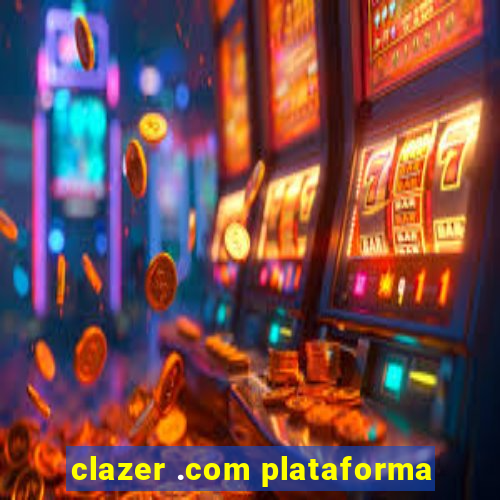 clazer .com plataforma