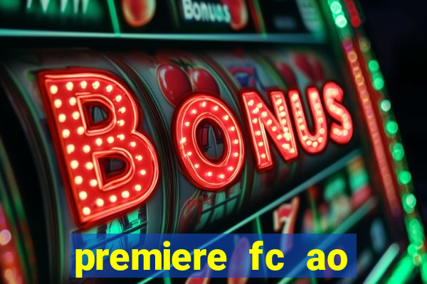 premiere fc ao vivo gratis