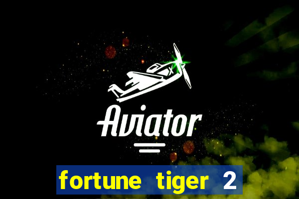 fortune tiger 2 revenge plataforma