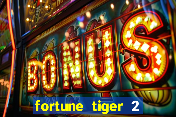 fortune tiger 2 revenge plataforma