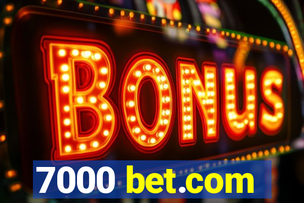 7000 bet.com