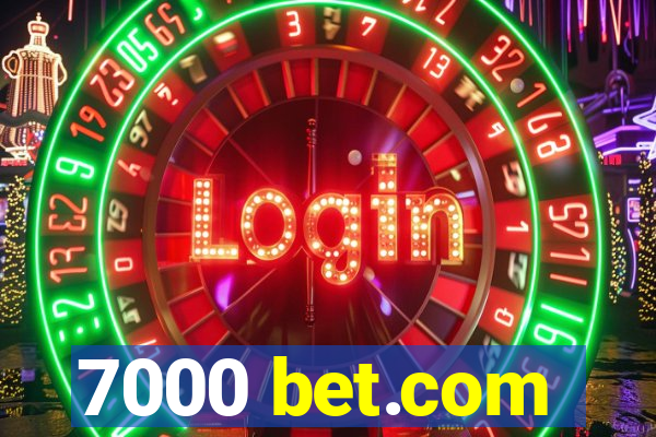 7000 bet.com