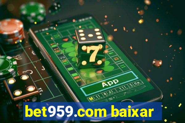 bet959.com baixar