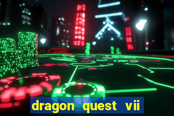 dragon quest vii ps1 rom pt-br