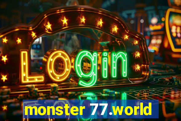 monster 77.world