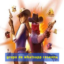 grupo de whatsapp resenha