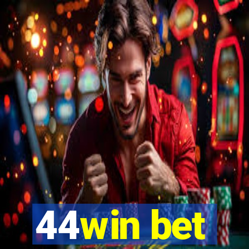 44win bet