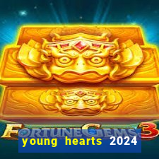 young hearts 2024 onde assistir