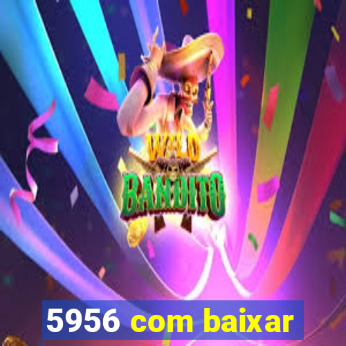 5956 com baixar