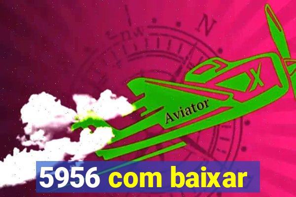 5956 com baixar