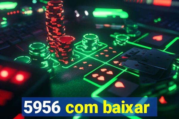 5956 com baixar