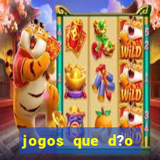 jogos que d?o dinheiro de verdade sem precisar depositar