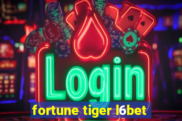 fortune tiger l6bet