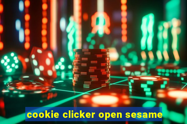 cookie clicker open sesame