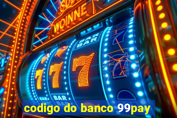 codigo do banco 99pay