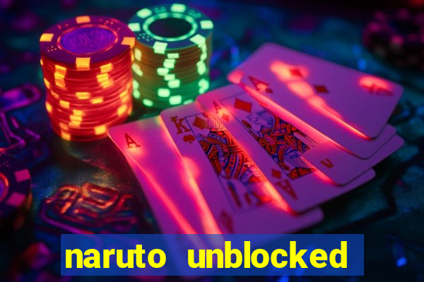 naruto unblocked games 76