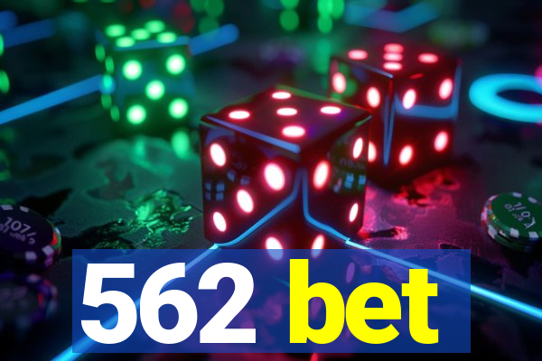 562 bet