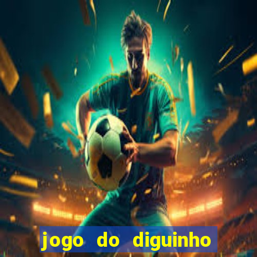 jogo do diguinho para ganhar dinheiro