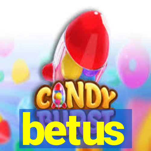 betus