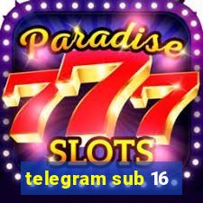 telegram sub 16