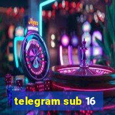 telegram sub 16