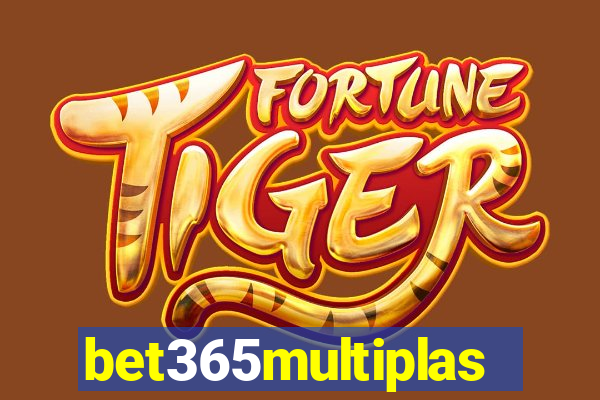 bet365multiplas