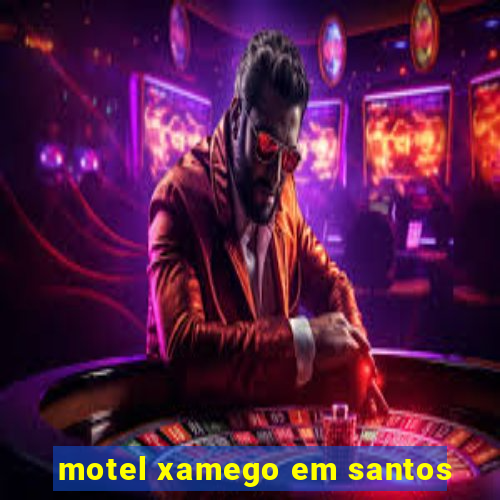 motel xamego em santos