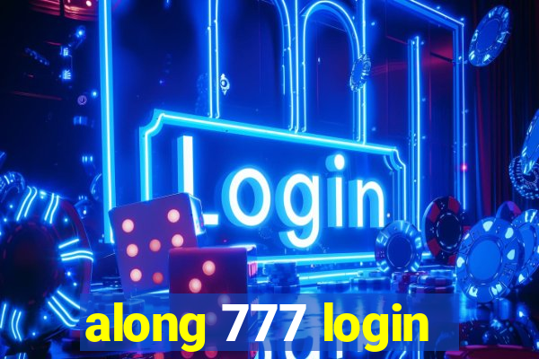 along 777 login