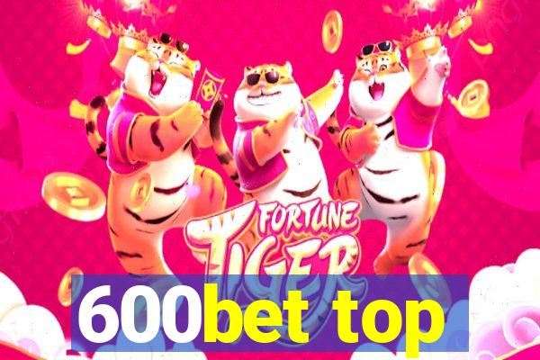 600bet top