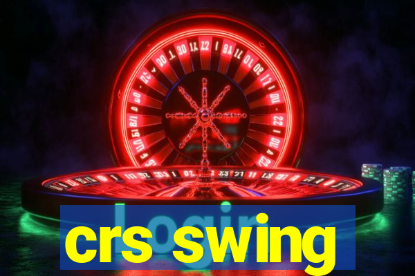 crs swing