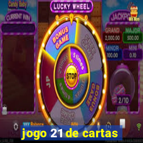 jogo 21 de cartas