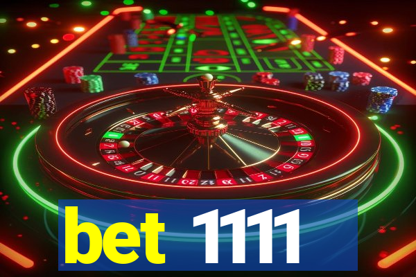 bet 1111