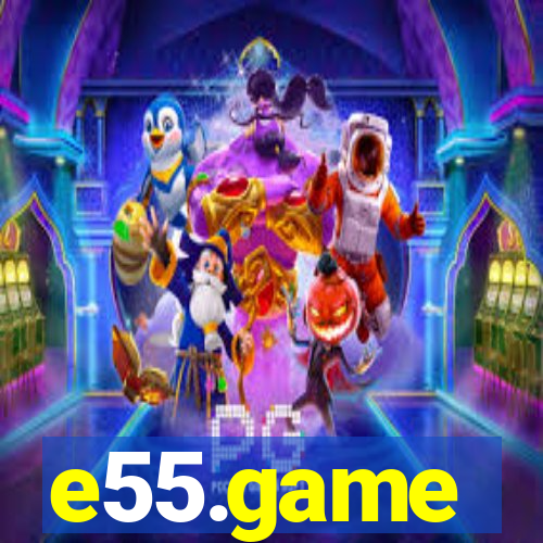 e55.game