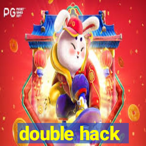 double hack