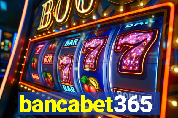 bancabet365