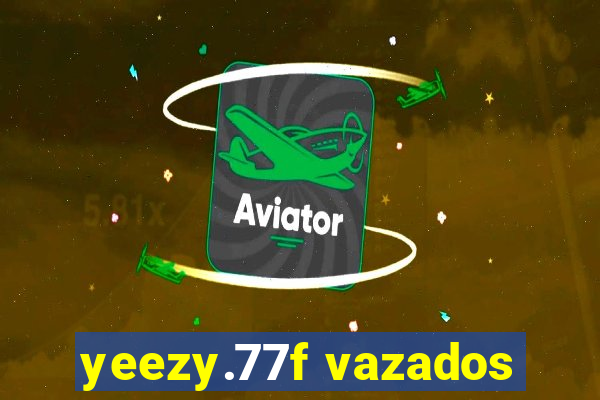 yeezy.77f vazados