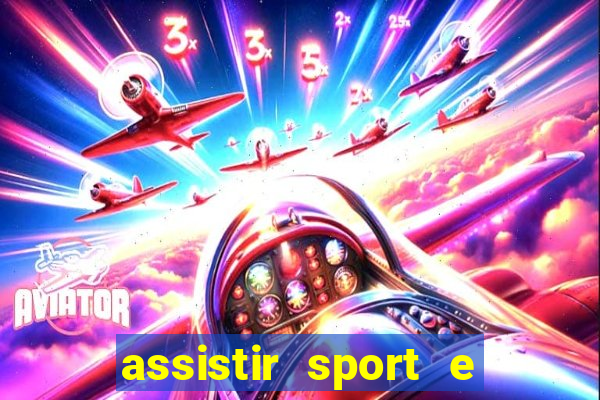 assistir sport e ponte preta