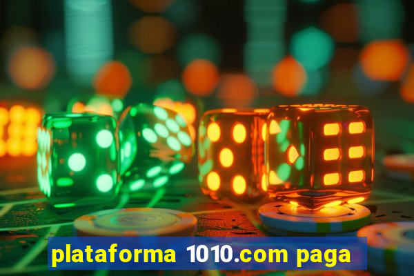 plataforma 1010.com paga